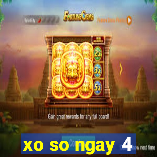 xo so ngay 4