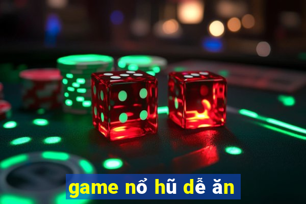 game nổ hũ dễ ăn