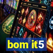 bom it5