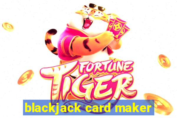 blackjack card maker