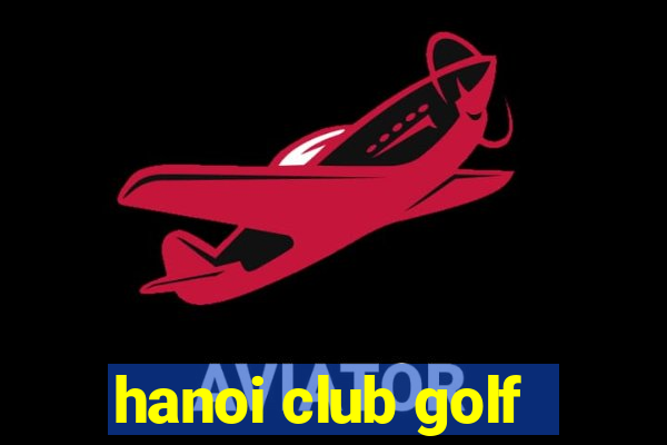 hanoi club golf