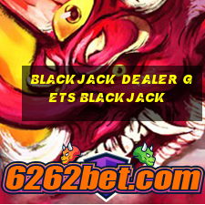 blackjack dealer gets blackjack