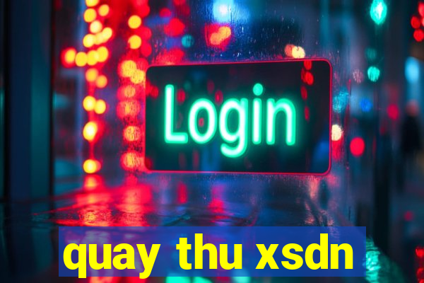 quay thu xsdn