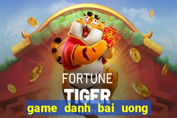 game danh bai uong ruou 24h