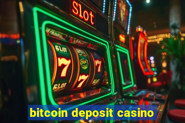 bitcoin deposit casino