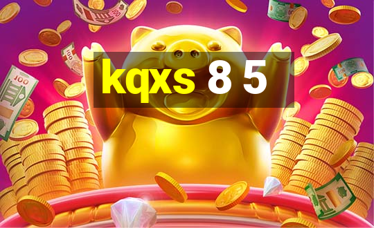 kqxs 8 5