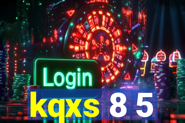 kqxs 8 5