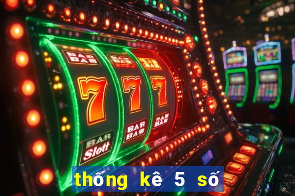 thống kê 5 số cuối giải đặc biệt theo tuần