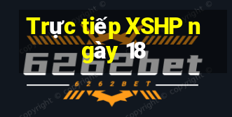 Trực tiếp XSHP ngày 18