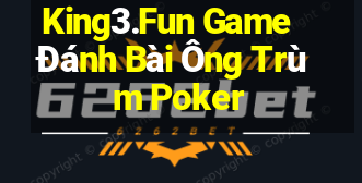 King3.Fun Game Đánh Bài Ông Trùm Poker