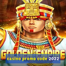 casino promo code 2022