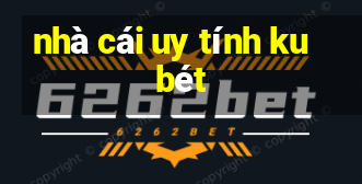 nhà cái uy tính ku bét