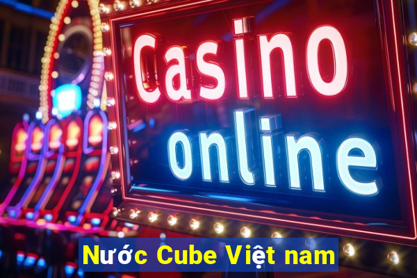 Nước Cube Việt nam