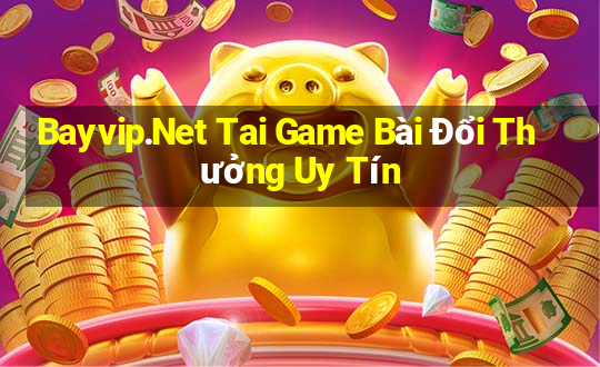 Bayvip.Net Tai Game Bài Đổi Thưởng Uy Tín