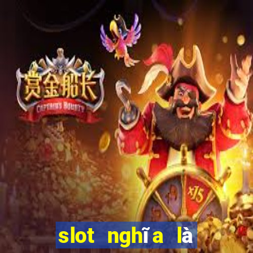 slot nghĩa là gì trên facebook