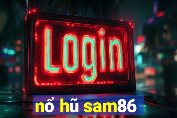 nổ hũ sam86