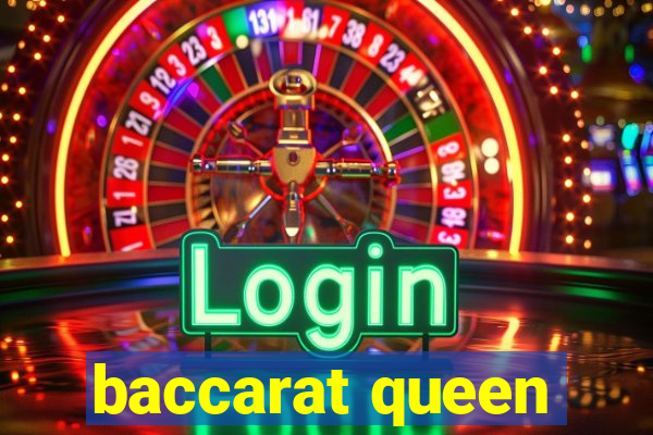 baccarat queen