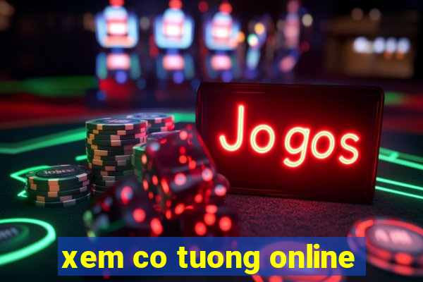 xem co tuong online