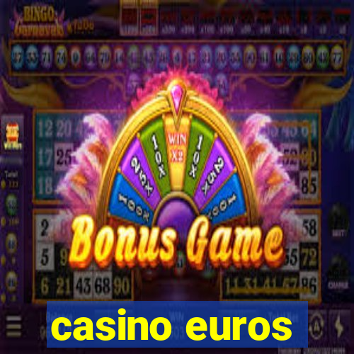 casino euros