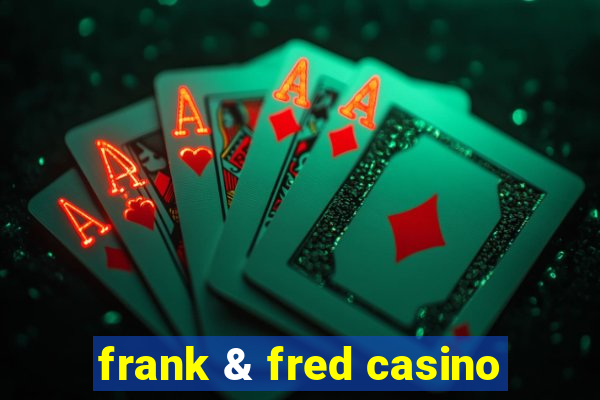 frank & fred casino