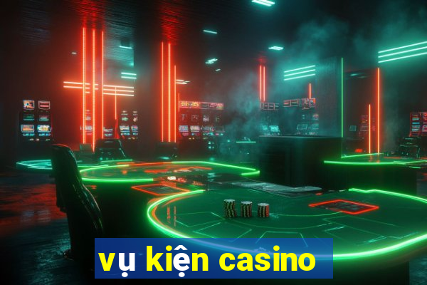 vụ kiện casino