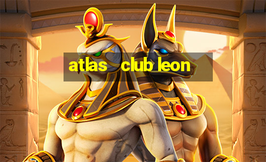 atlas   club leon