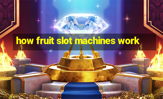 how fruit slot machines work