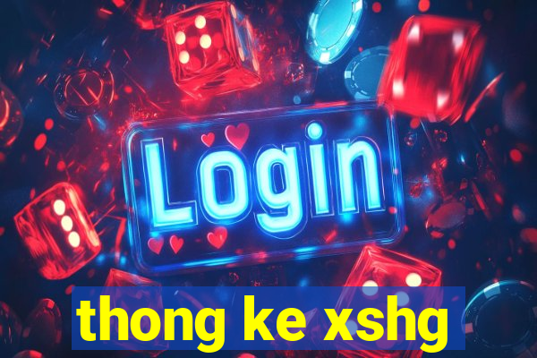 thong ke xshg