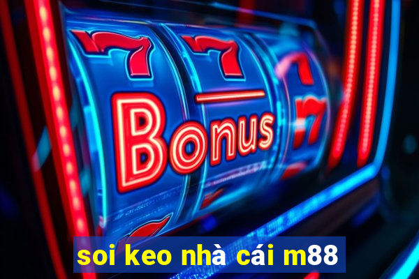 soi keo nhà cái m88