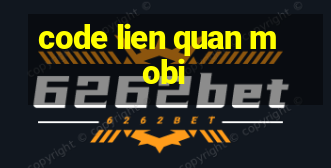 code lien quan mobi