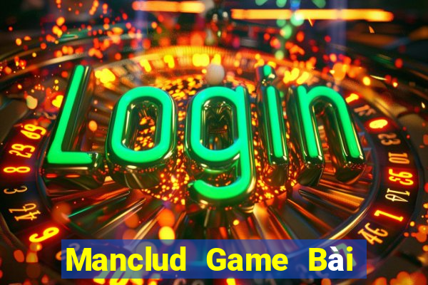 Manclud Game Bài Tài Xỉu