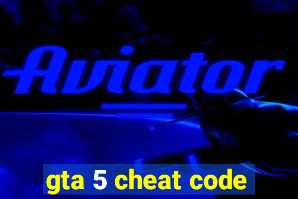 gta 5 cheat code