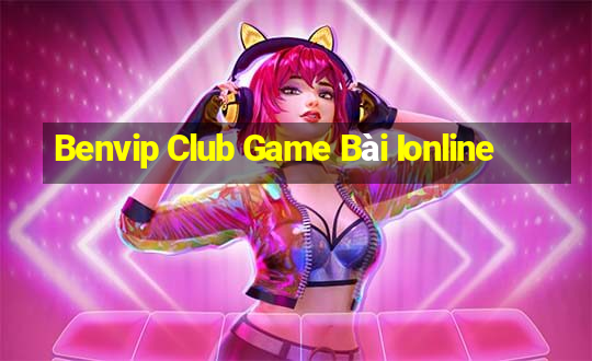 Benvip Club Game Bài Ionline