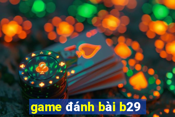 game đánh bài b29