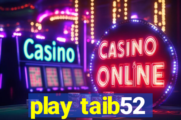 play taib52