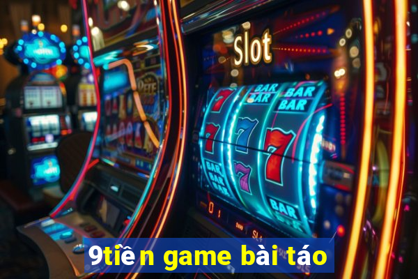 9tiền game bài táo