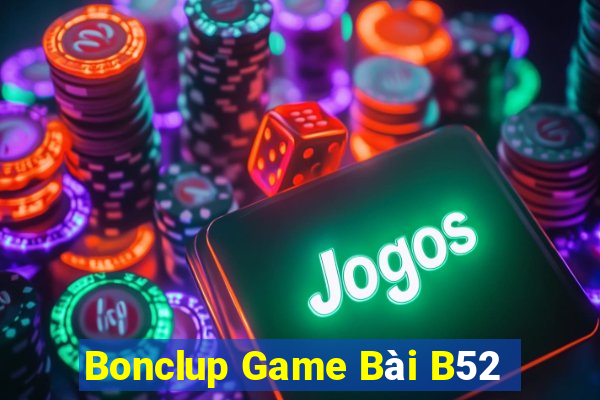 Bonclup Game Bài B52