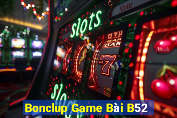 Bonclup Game Bài B52