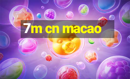 7m cn macao