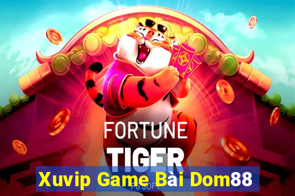 Xuvip Game Bài Dom88