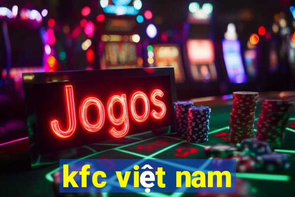 kfc việt nam