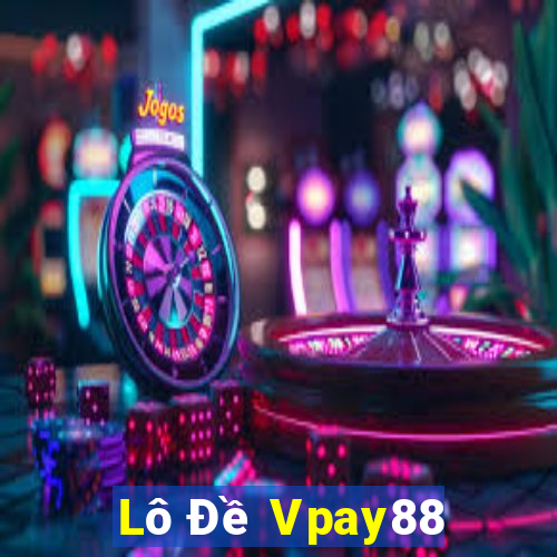 Lô Đề Vpay88