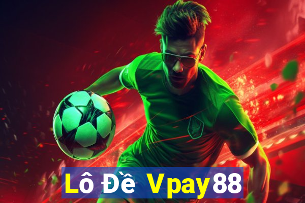 Lô Đề Vpay88