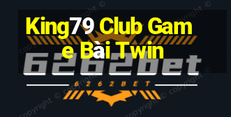 King79 Club Game Bài Twin