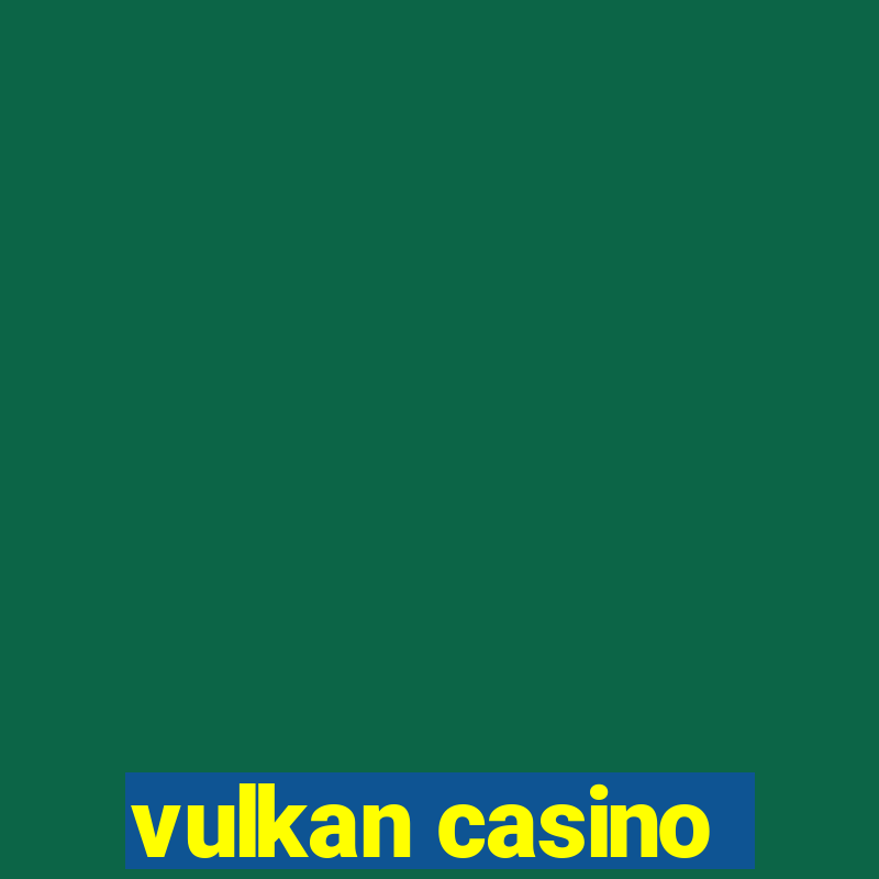 vulkan casino