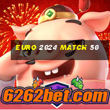 euro 2024 match 50