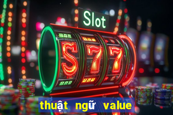 thuật ngữ value trong poker