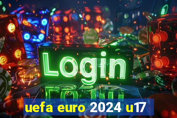 uefa euro 2024 u17