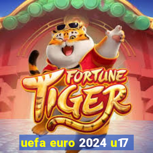 uefa euro 2024 u17