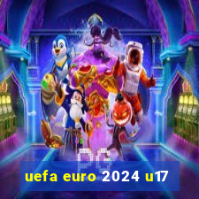 uefa euro 2024 u17